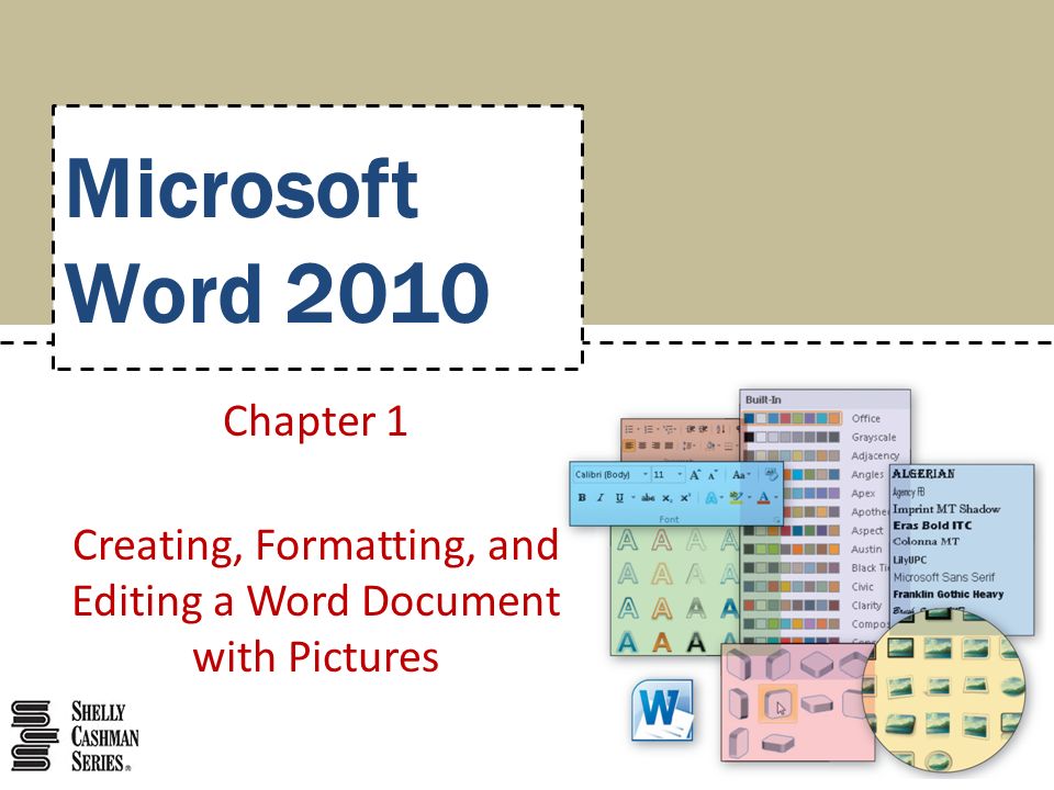 Microsoft Word 2010 Chapter 1 Creating, Formatting, and Editing a Word Document with Pictures