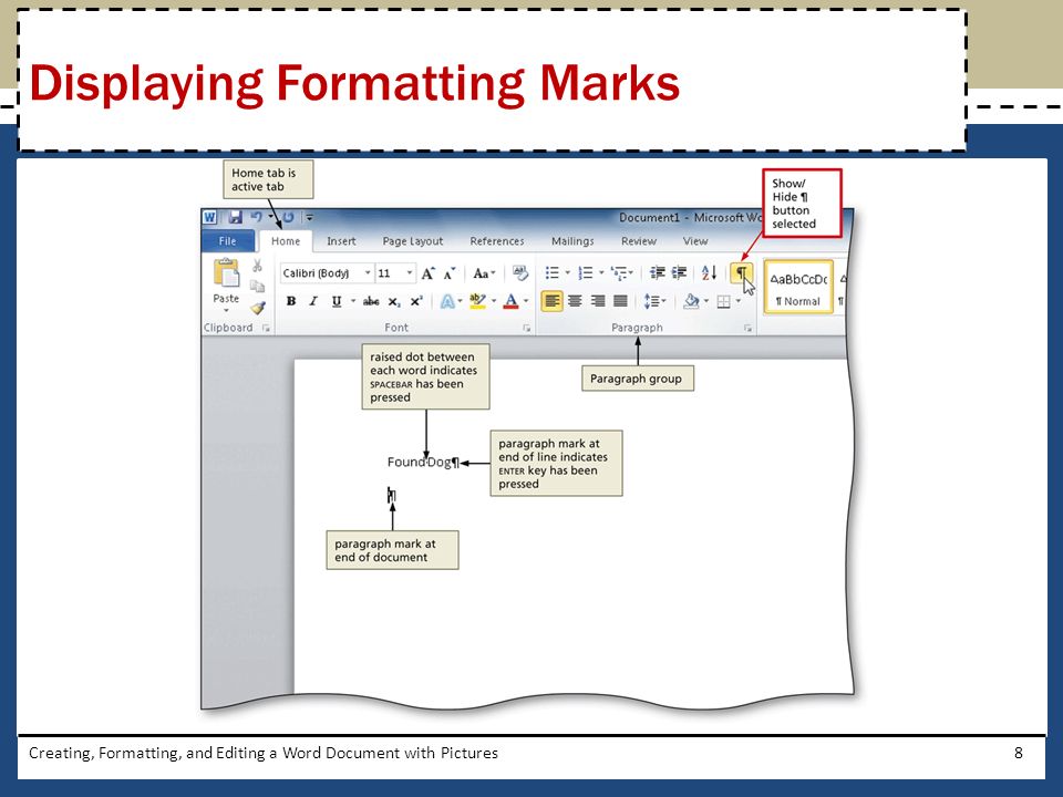 Creating, Formatting, and Editing a Word Document with Pictures8 Displaying Formatting Marks