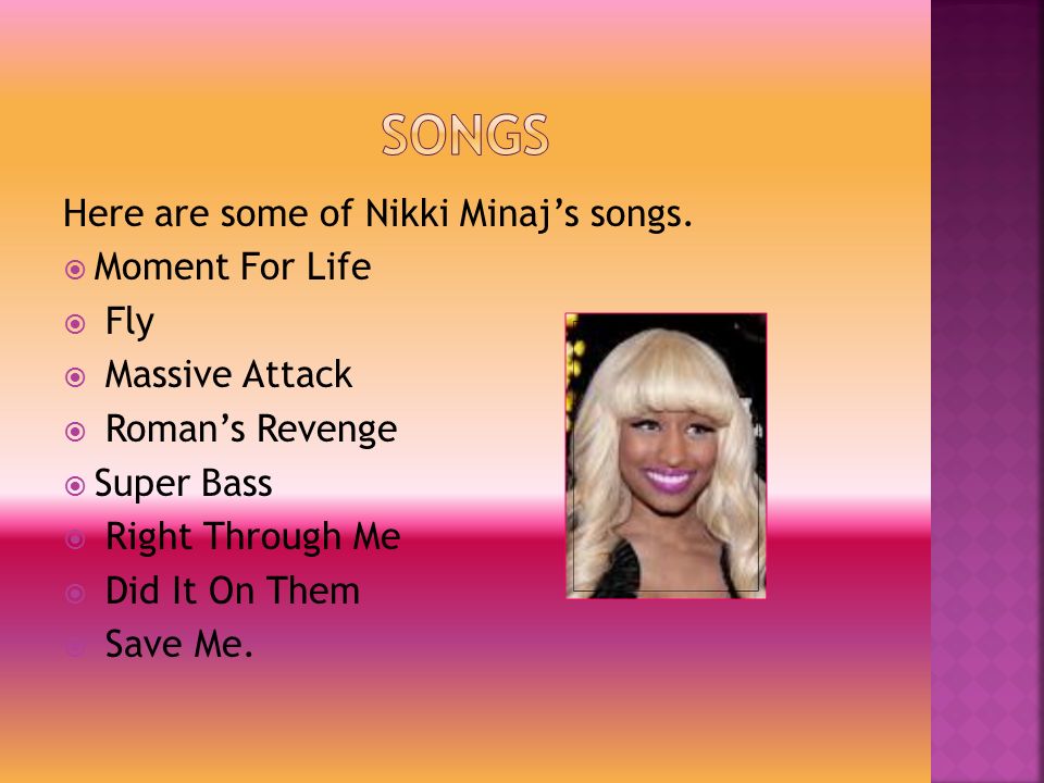 Here are some of Nikki Minaj’s songs.
