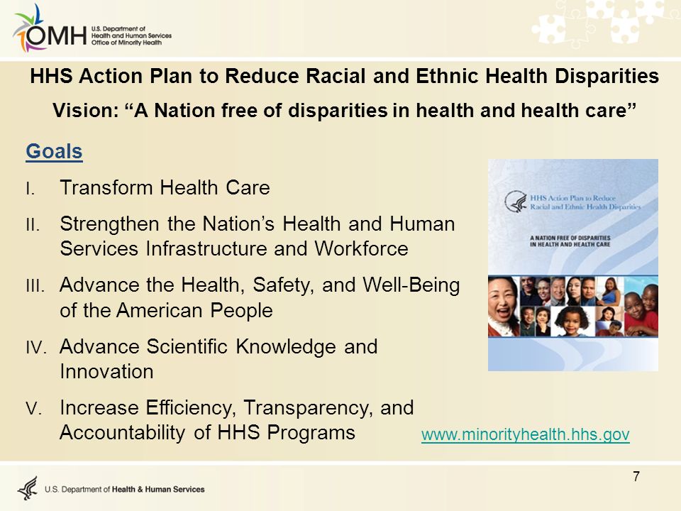 Vision: A Nation free of disparities in health and health care 7 Goals I.