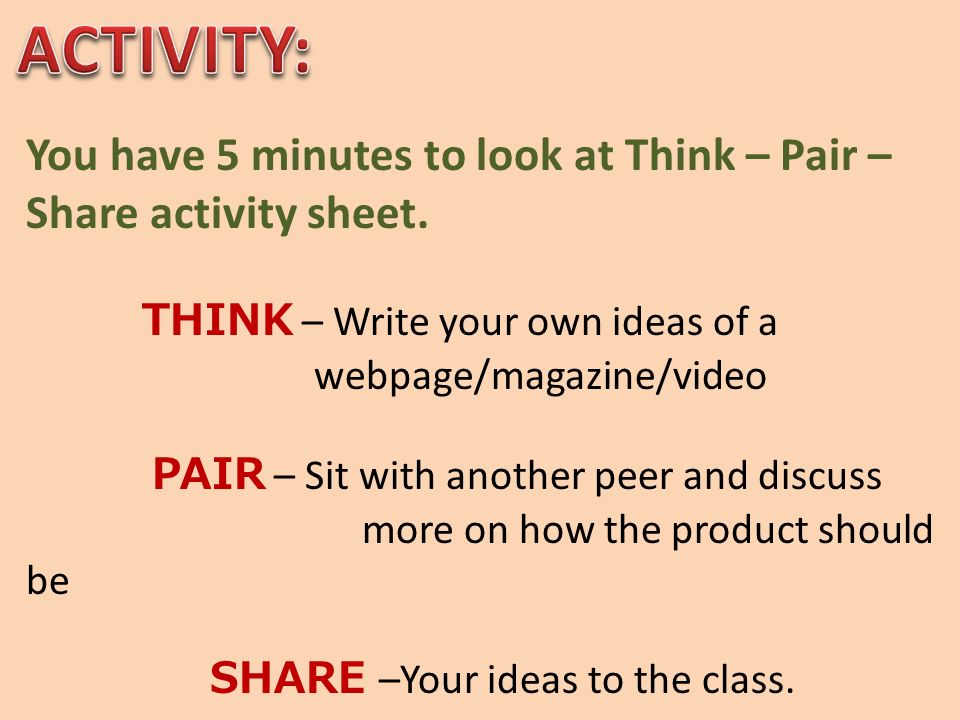 You have 5 minutes to look at Think – Pair – Share activity sheet.