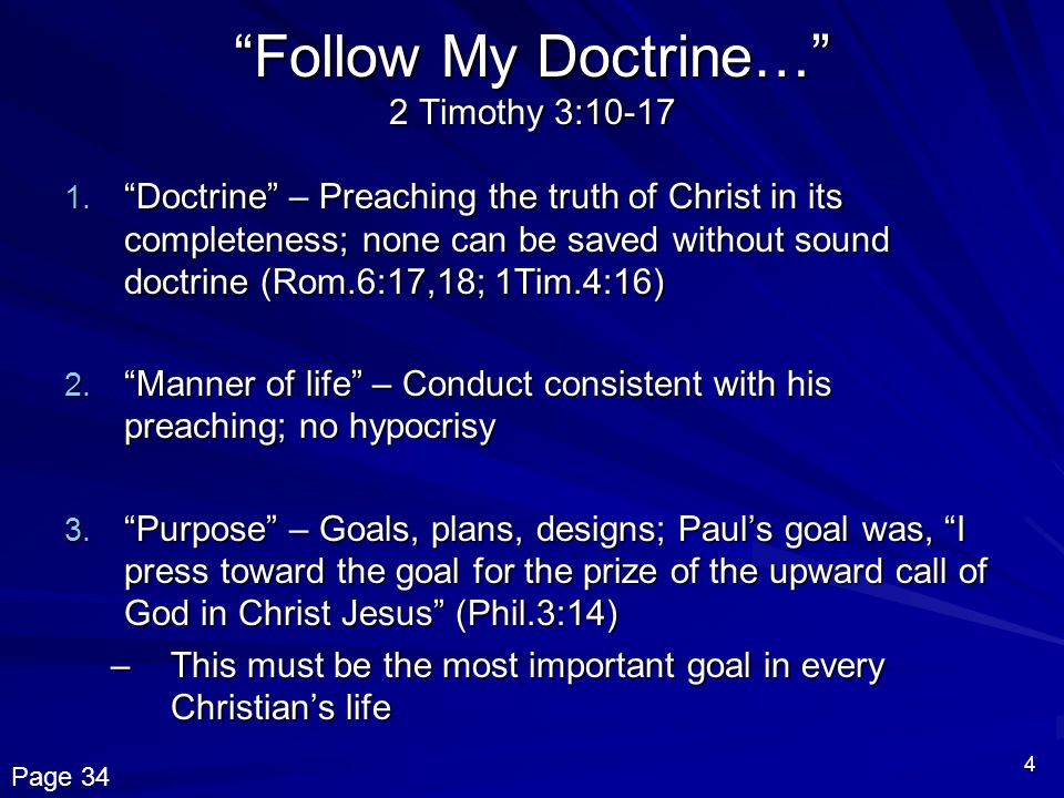 4 Follow My Doctrine… 2 Timothy 3: