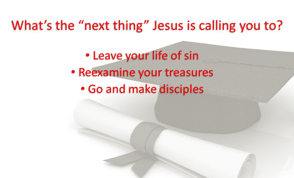 What’s the next thing Jesus is calling you to.