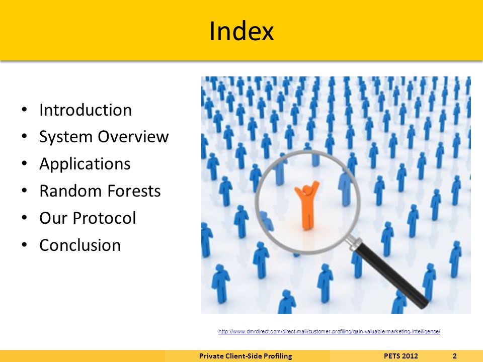 Introduction System Overview Applications Random Forests Our Protocol Conclusion Index 2Private Client-Side Profiling