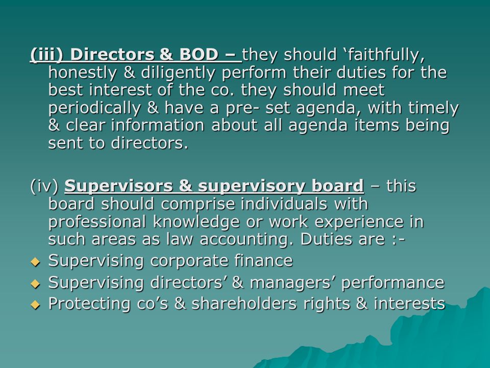 (iii) Directors & BOD – they should ‘faithfully, honestly & diligently perform their duties for the best interest of the co.