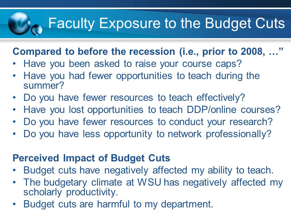 Faculty Exposure to the Budget Cuts Compared to before the recession (i.e., prior to 2008, … Have you been asked to raise your course caps.