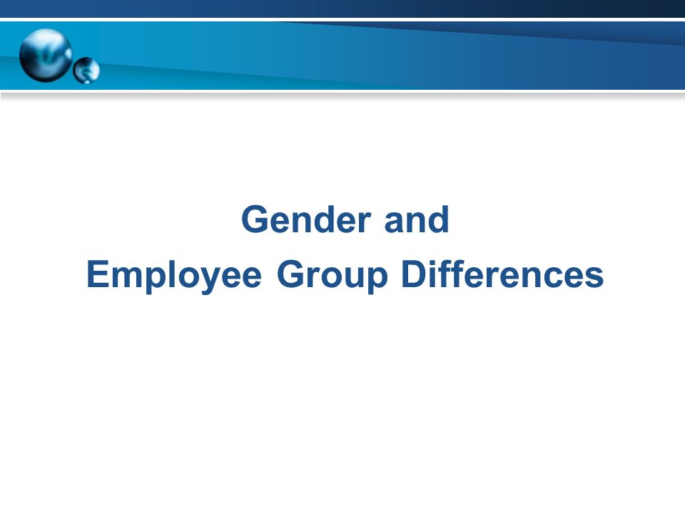 Gender and Employee Group Differences