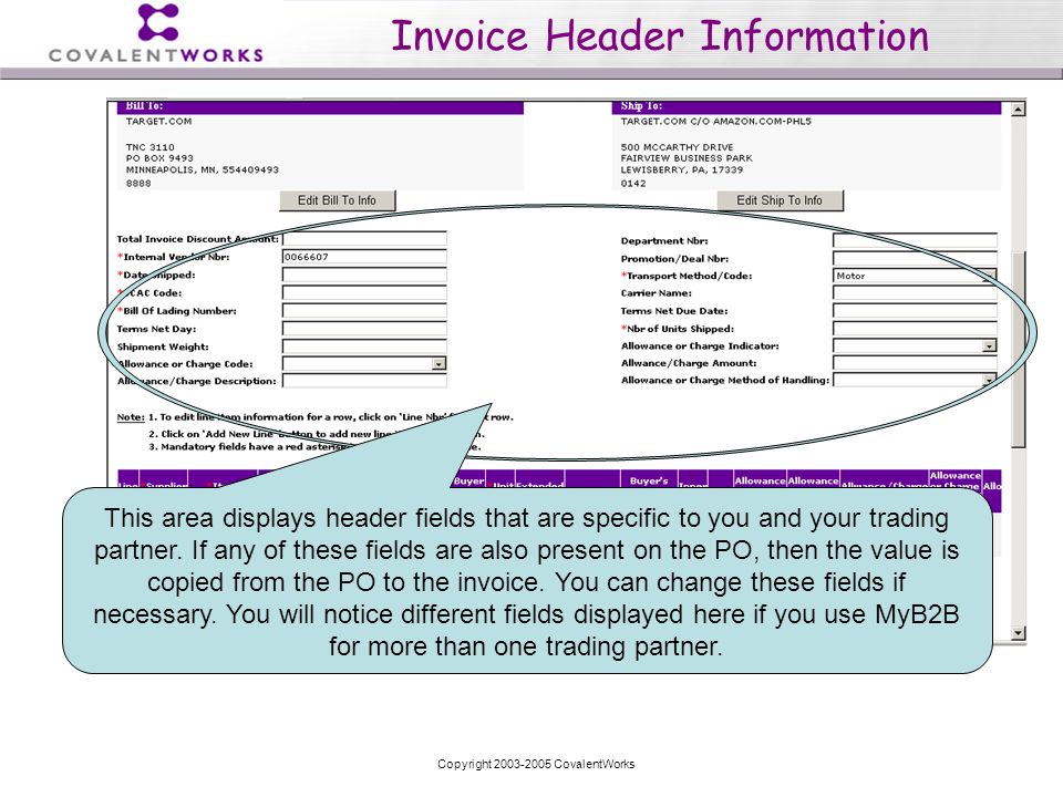 Copyright CovalentWorks Invoice Header Information This area displays header fields that are specific to you and your trading partner.