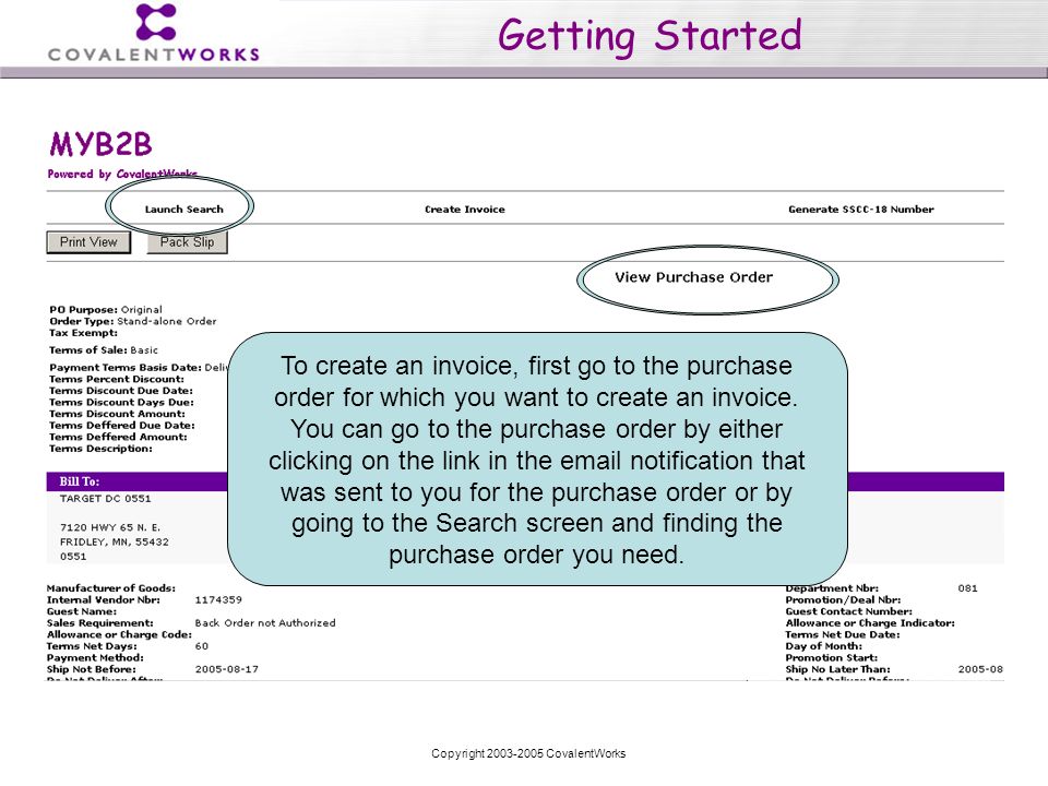 Copyright CovalentWorks Getting Started To create an invoice, first go to the purchase order for which you want to create an invoice.