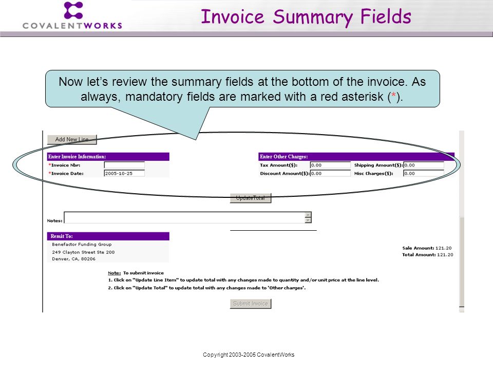 Copyright CovalentWorks Invoice Summary Fields Now let’s review the summary fields at the bottom of the invoice.