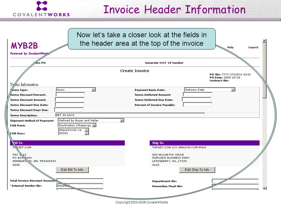 Copyright CovalentWorks Invoice Header Information Now let’s take a closer look at the fields in the header area at the top of the invoice