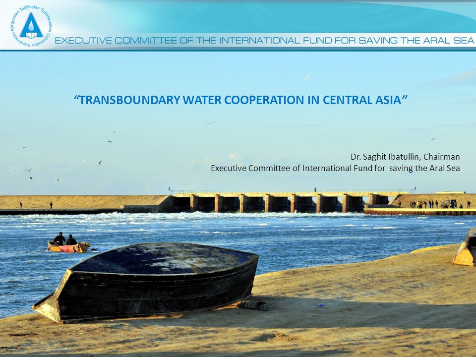 1 TRANSBOUNDARY WATER COOPERATION IN CENTRAL ASIA Dr.