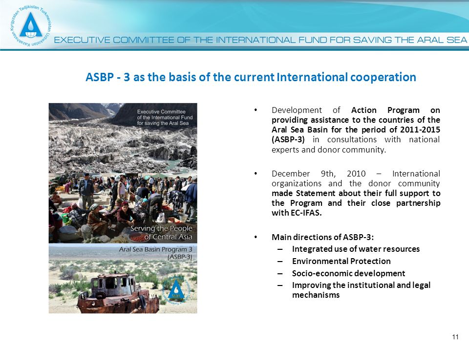 ASBP - 3 as the basis of the current International cooperation Development of Action Program on providing assistance to the countries of the Aral Sea Basin for the period of (ASBP-3) in consultations with national experts and donor community.