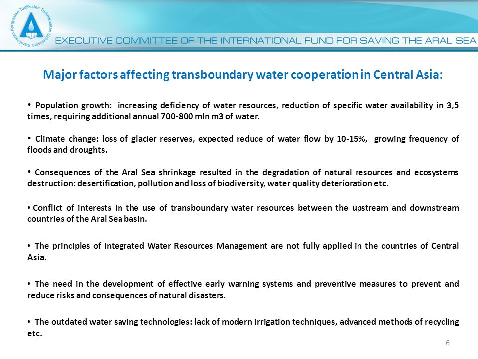Major factors affecting transboundary water cooperation in Central Asia: 6 Population growth: increasing deficiency of water resources, reduction of specific water availability in 3,5 times, requiring additional annual mln m3 of water.