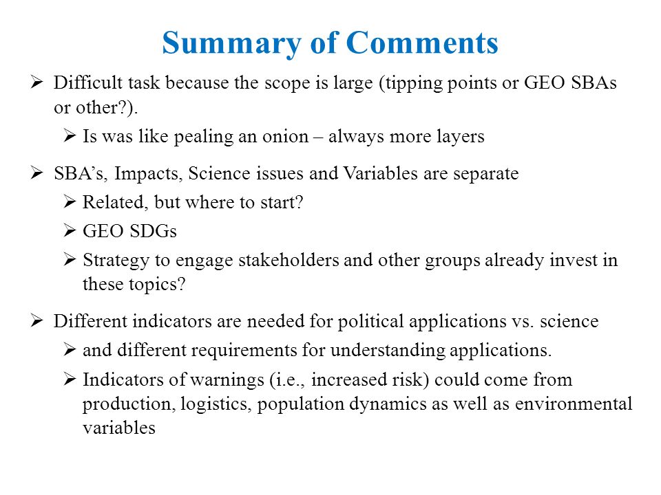 Summary of Comments  Difficult task because the scope is large (tipping points or GEO SBAs or other ).
