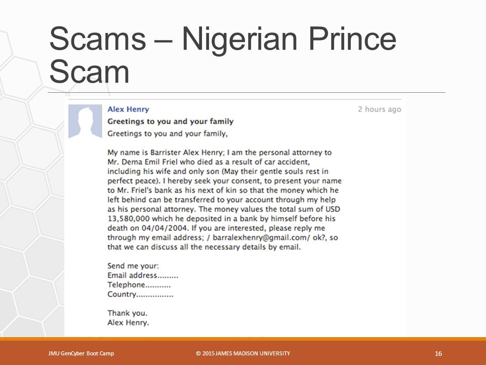 Scams – Nigerian Prince Scam JMU GenCyber Boot Camp© 2015 JAMES MADISON UNIVERSITY 16