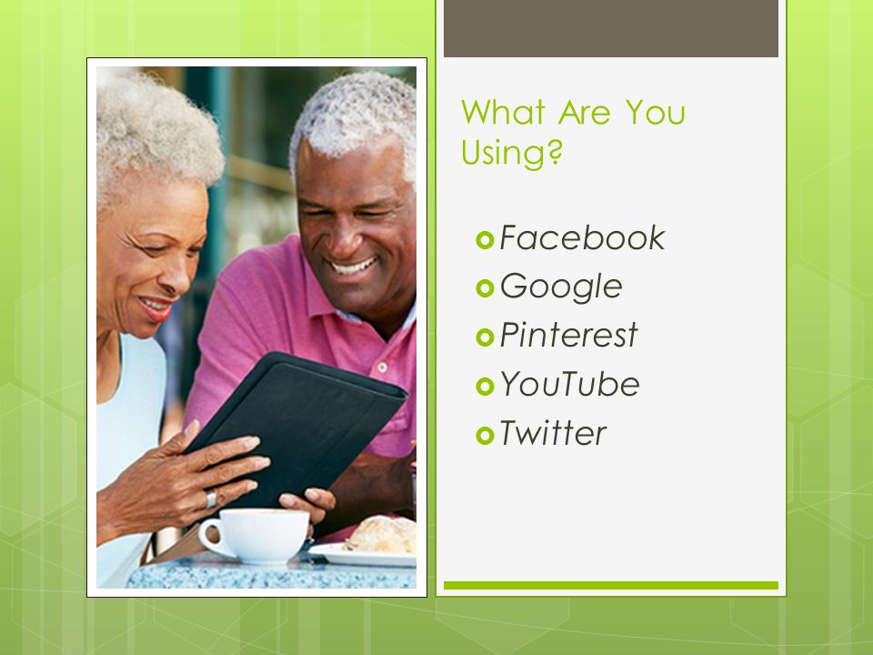 What Are You Using  Facebook  Google  Pinterest  YouTube  Twitter