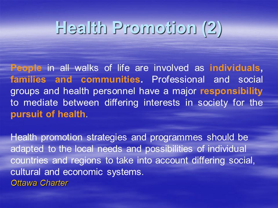 Health Promotion (2) People in all walks of life are involved as individuals, families and communities.