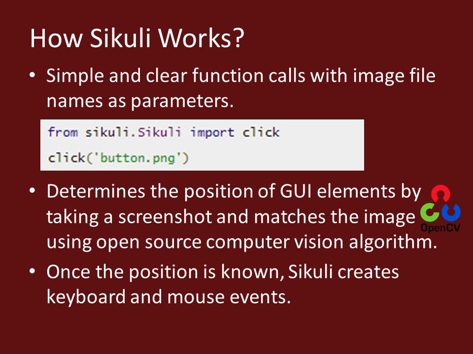 How Sikuli Works. Simple and clear function calls with image file names as parameters.