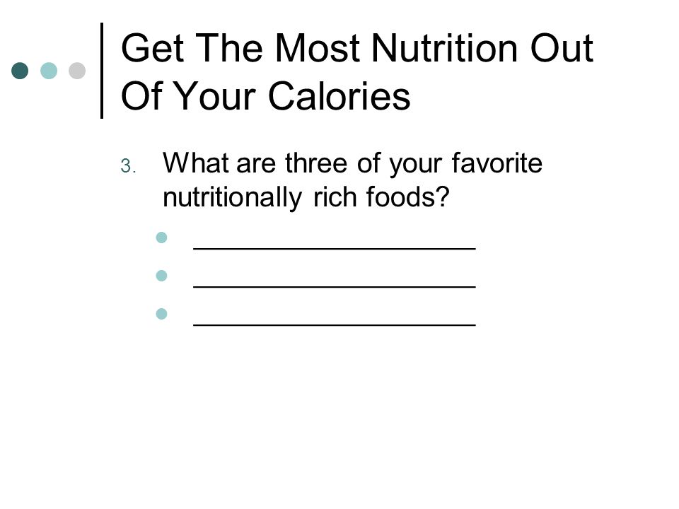 Get The Most Nutrition Out Of Your Calories 3.