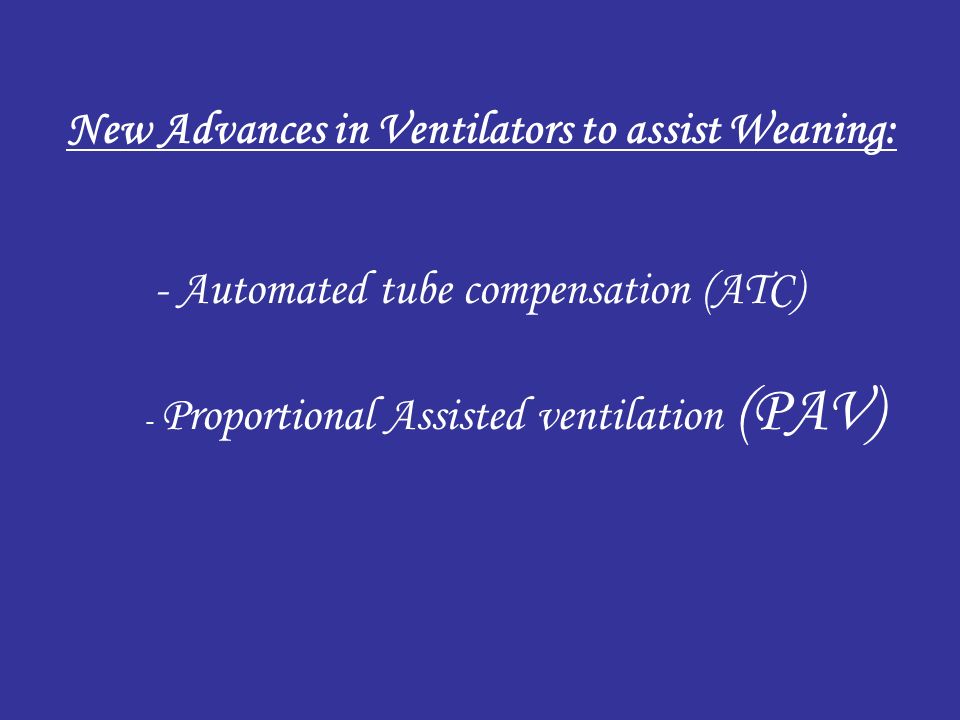 Difficult Weaning. Indications for mechanical ventilation: A) Global  pathophysiological indications: - Apnea - Acute ventilatory failure -  impending failure. - ppt download