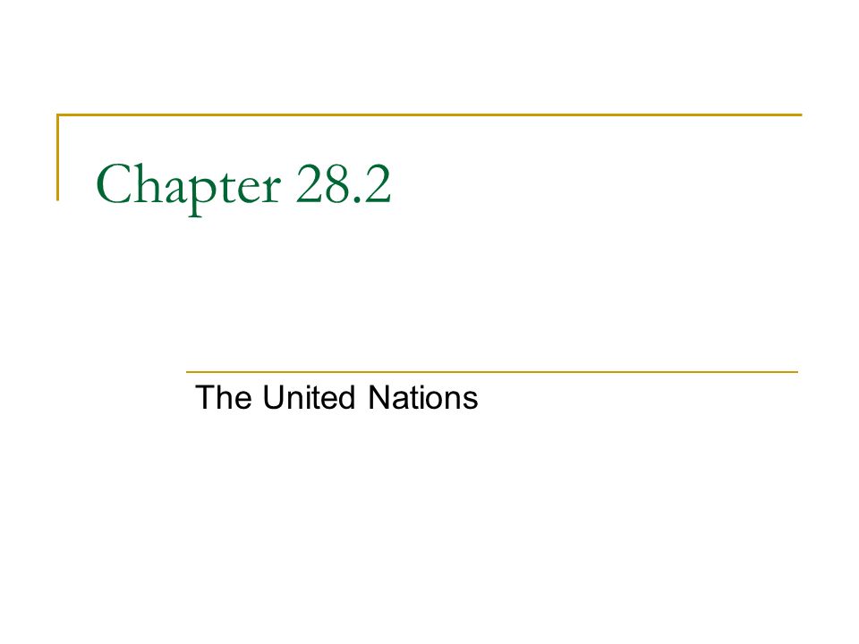 Chapter 28.2 The United Nations