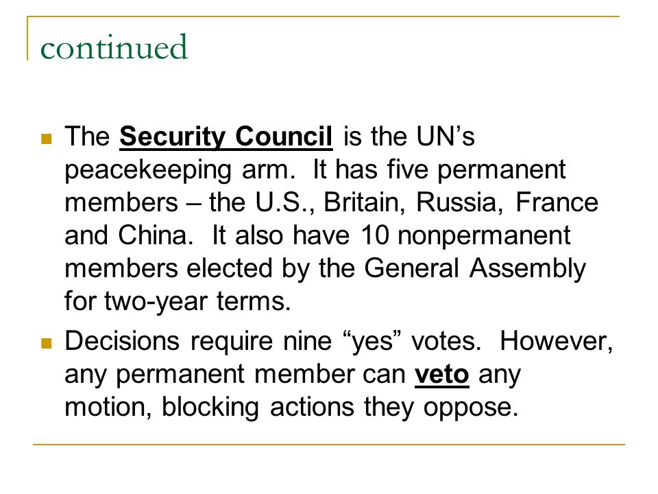 continued The Security Council is the UN’s peacekeeping arm.