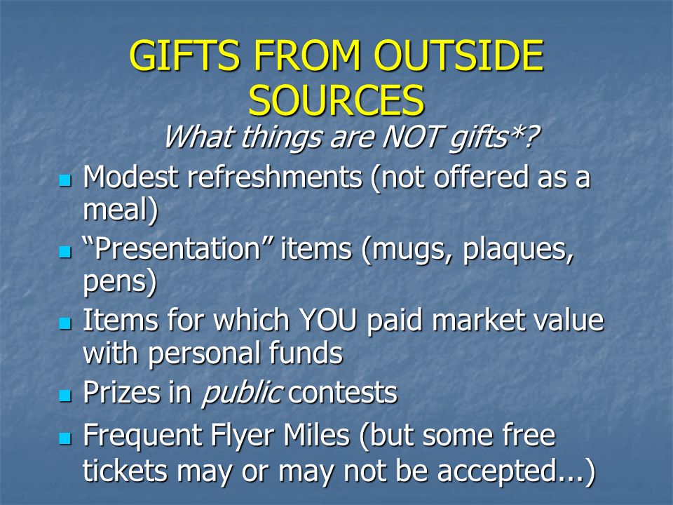 GIFTS FROM OUTSIDE SOURCES What things are NOT gifts*.