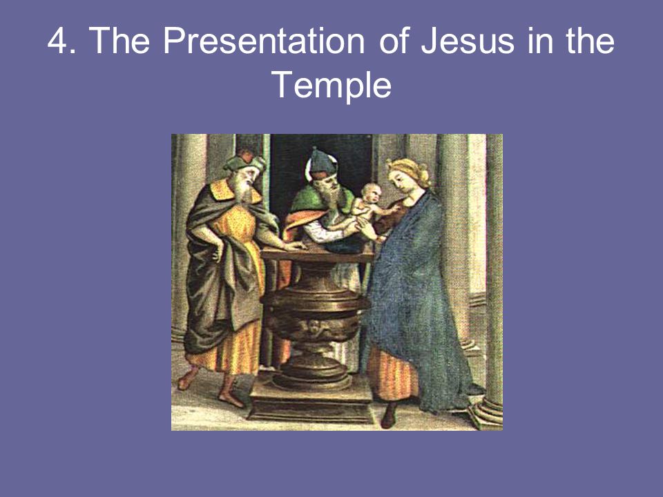 4. The Presentation of Jesus in the Temple