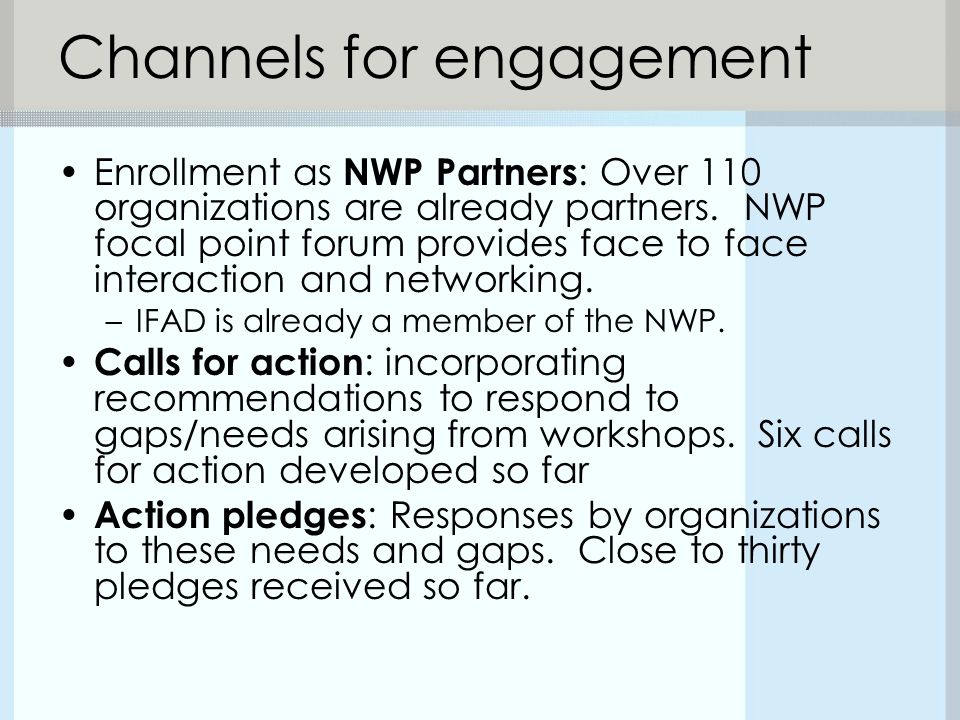 Channels for engagement Enrollment as NWP Partners : Over 110 organizations are already partners.