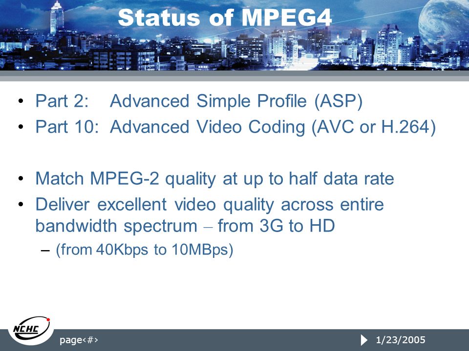 1/23/2005 page1 11/11/2004 MPEG4 Codec for Access Grids National Center for  High Performance Computing Speaker: Barz Hsu - ppt download