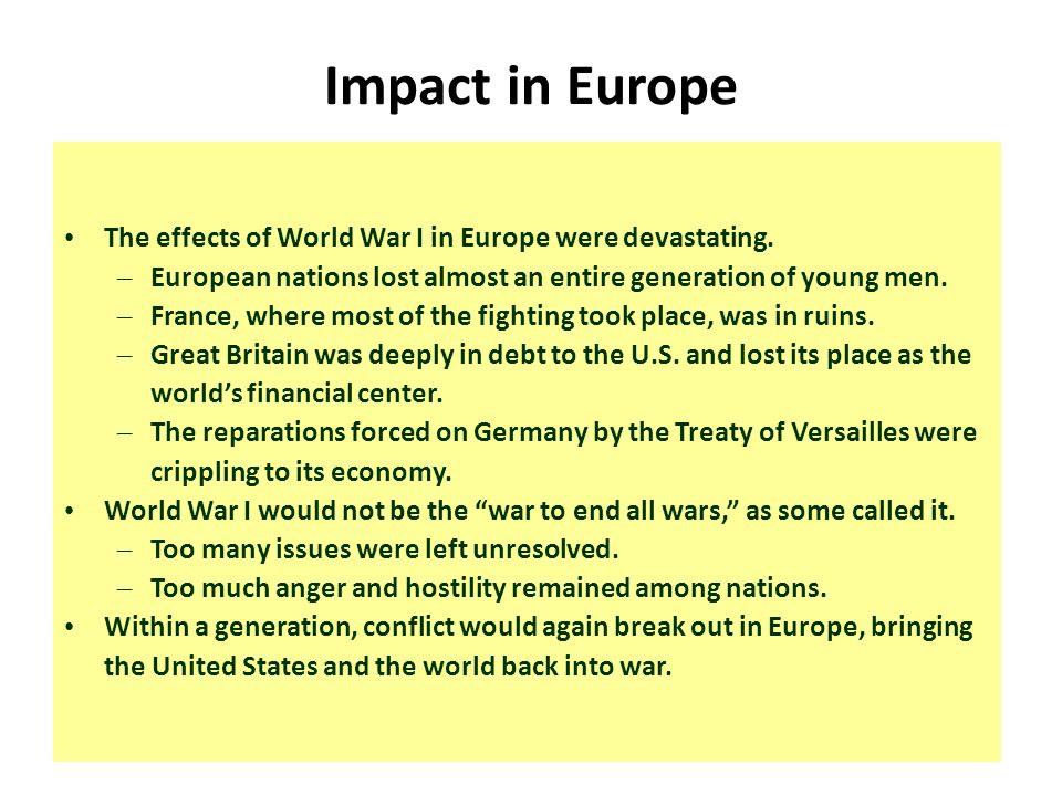 Impact in Europe The effects of World War I in Europe were devastating.