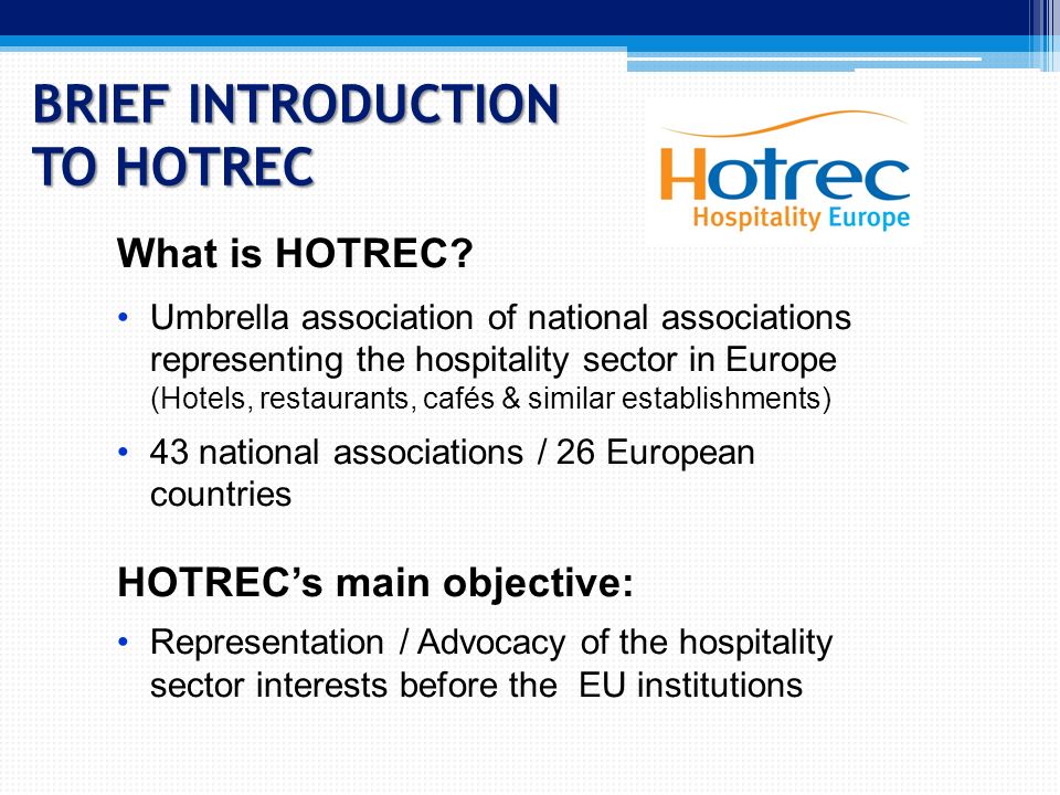 BRIEF INTRODUCTION TO HOTREC What is HOTREC.