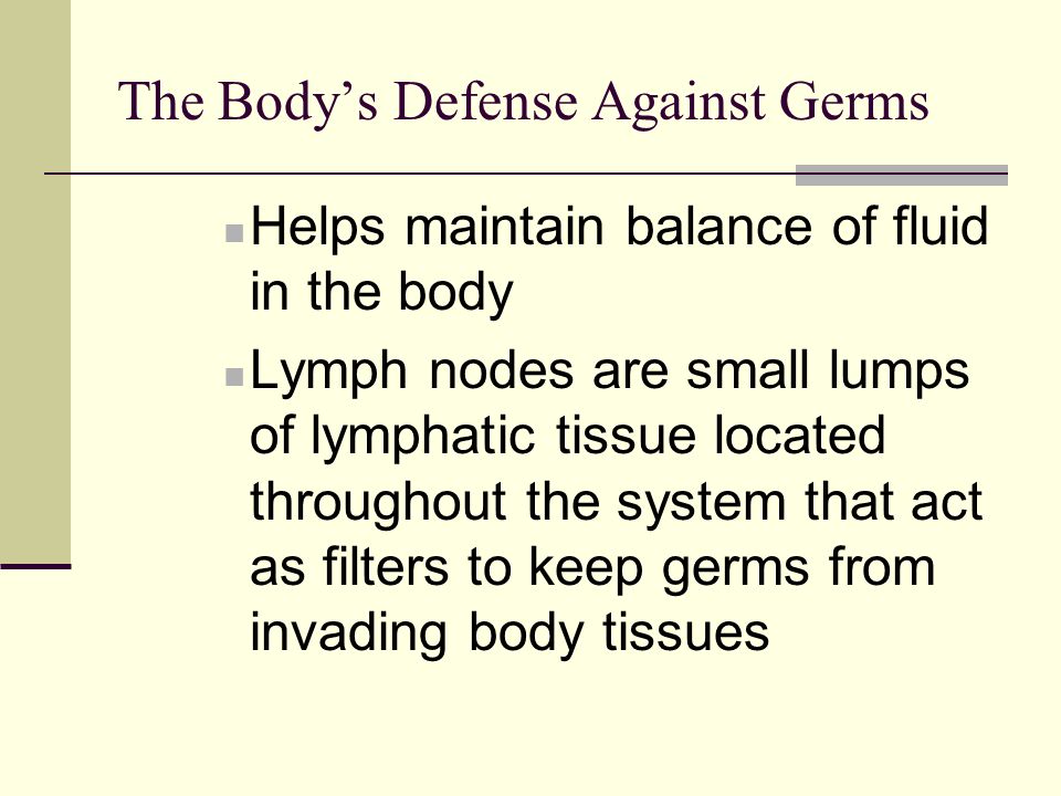 The Body’s Defense Against Germs The Lymphatic System A secondary circulatory system of vessels and nodes that carry a fluid called lymph