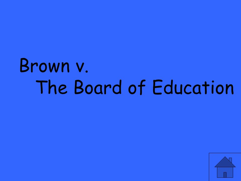 Brown v. The Board of Education