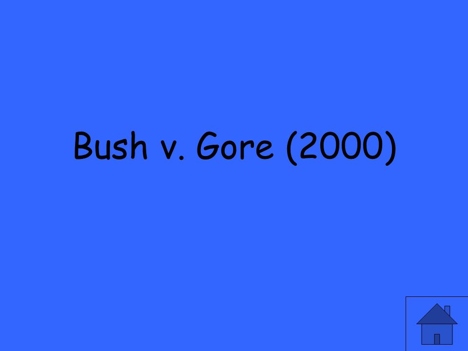 Bush v. Gore (2000)