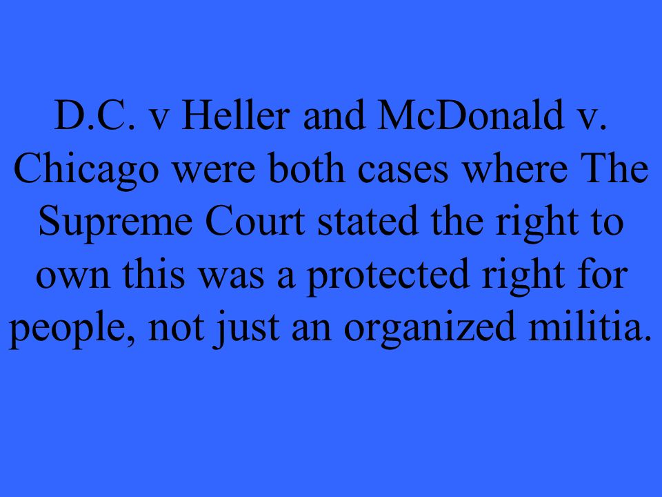 D.C. v Heller and McDonald v.