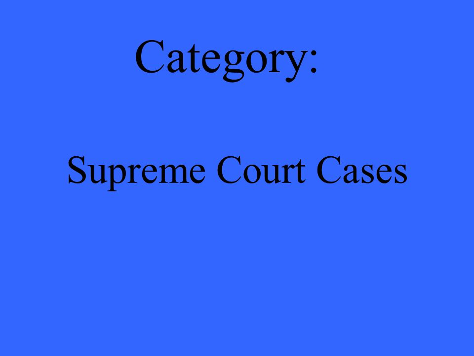 Supreme Court Cases Category: