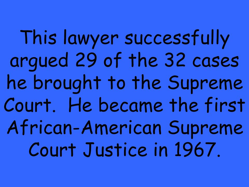 This lawyer successfully argued 29 of the 32 cases he brought to the Supreme Court.
