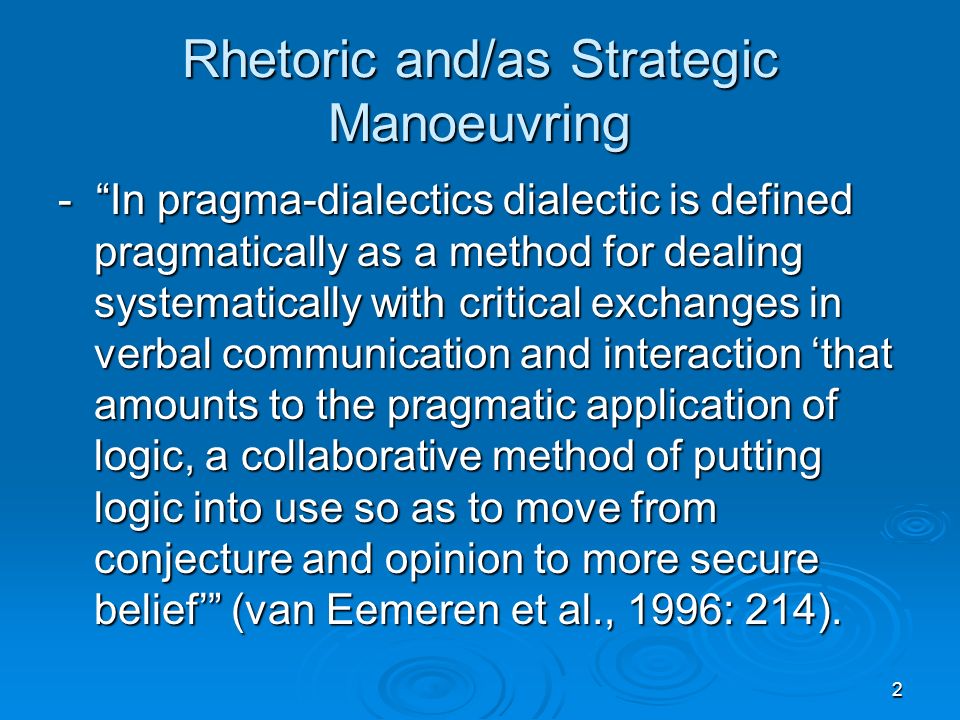 1 Rhetoric And/as Strategic Manoeuvring STRATEGIC MANOEUVRING IN ...