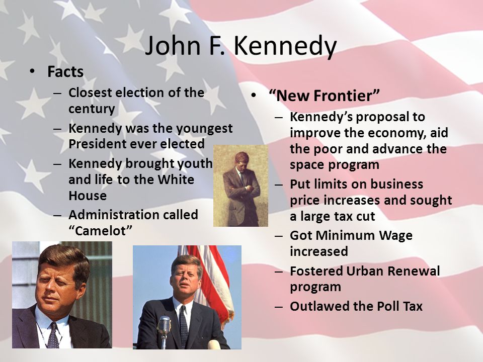 Kennedy and Johnson. John F. Kennedy Facts – Closest election of the  century – Kennedy was the youngest President ever elected – Kennedy brought  youth. - ppt download