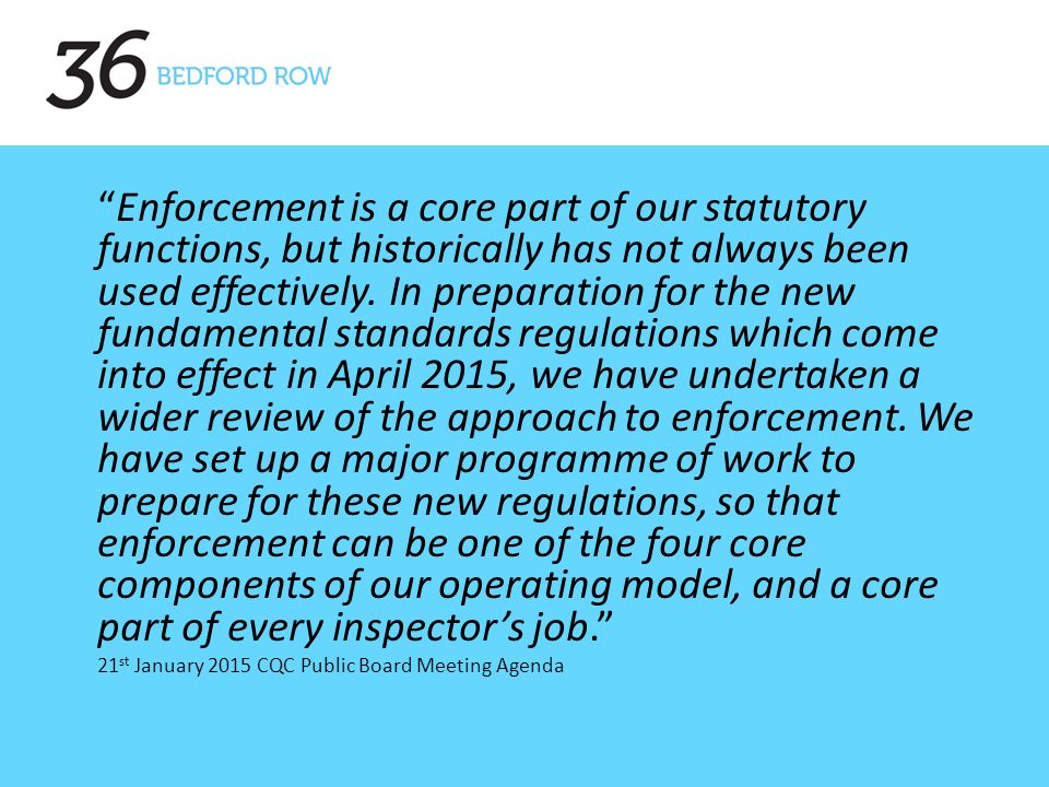 Enforcement is a core part of our statutory functions, but historically has not always been used effectively.