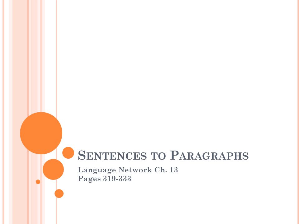 S ENTENCES TO P ARAGRAPHS Language Network Ch. 13 Pages