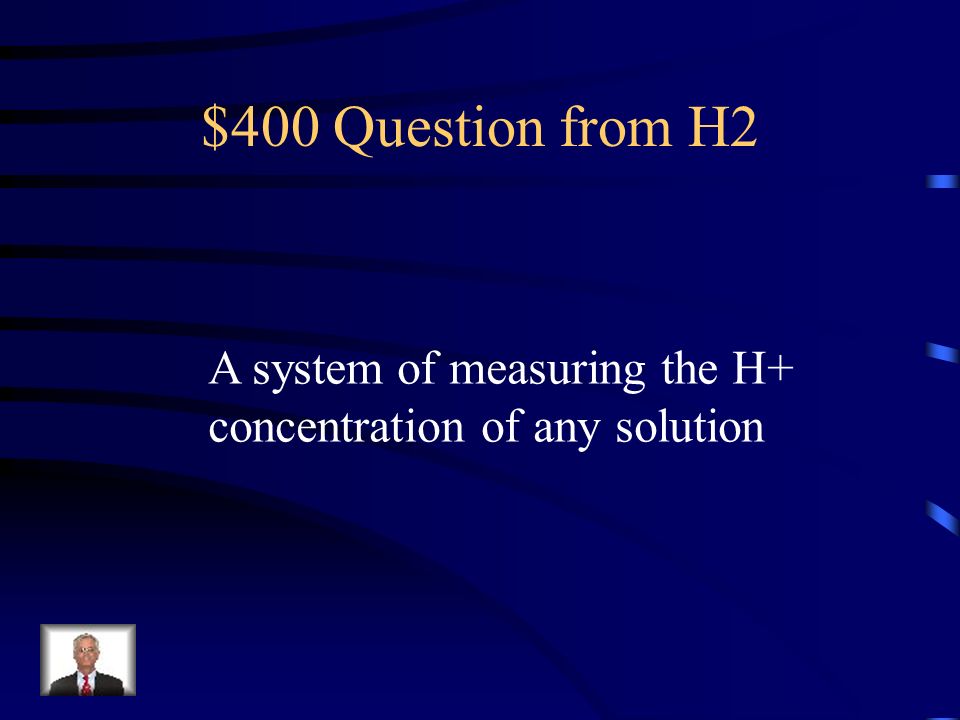 $300 Answer from H2 What is a base