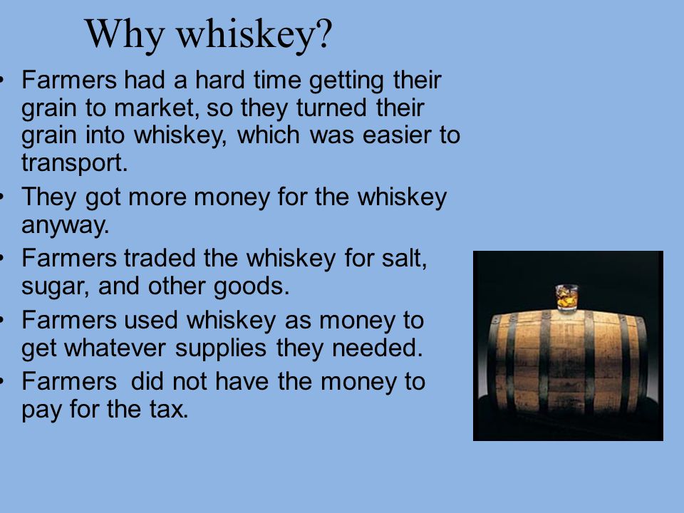 Why whiskey.