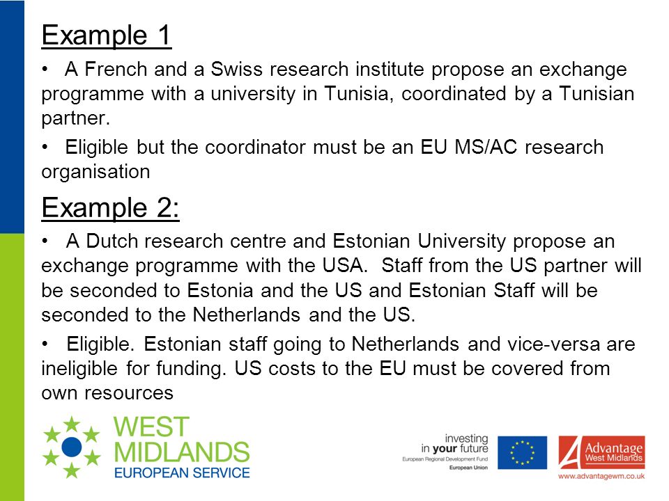 Example 1 A French and a Swiss research institute propose an exchange programme with a university in Tunisia, coordinated by a Tunisian partner.