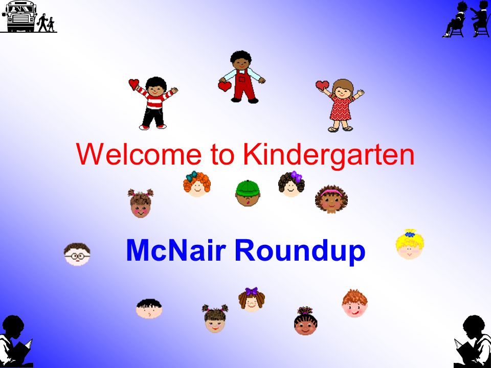 Welcome to Kindergarten McNair Roundup