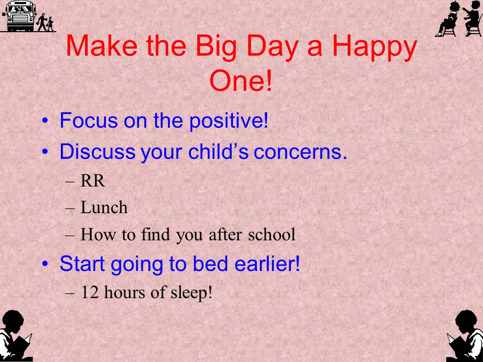 Make the Big Day a Happy One. Focus on the positive.