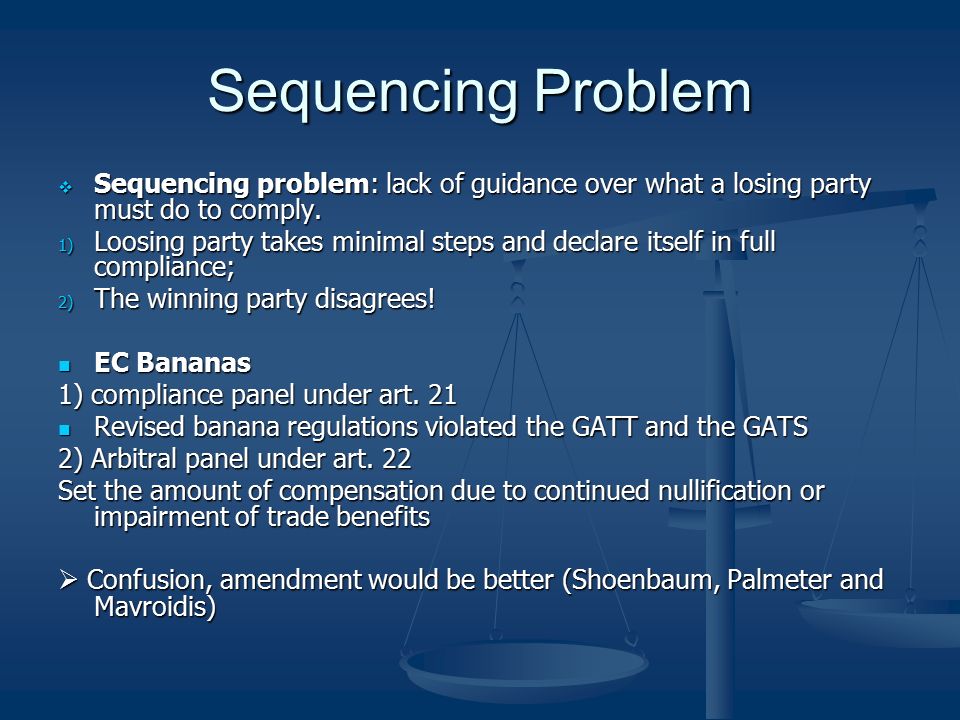 Sequencing Problem  Sequencing problem: lack of guidance over what a losing party must do to comply.