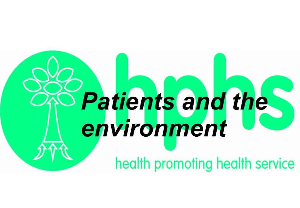 Patients and the environment